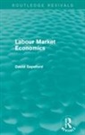 D Sapsford - Labour Market Economics (Routledge Revivals)