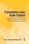 Gaby Thomson-Wohlgemuth, Thomson-Wohlgemuth Gaby - Translation Under State Control