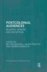 Bethan Procter Benwell, Bethan Benwell, Benwell Bethan, James Procter, Procter James, Gemma Robinson... - Postcolonial Audiences
