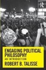 Robert B Talisse, Robert B. Talisse, Robert B. (Vanderbilt University Talisse, Talisse Robert B. - Engaging Political Philosophy