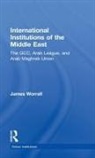 James Worrall, James (University of Leeds Worrall, Worrall James - International Institutions of the Middle East