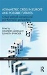 Johannes (University of Applied Sciences Bf Jager, Johannes Jäger, Elisabeth Springler, Springler Elisabeth - Asymmetric Crisis in Europe and Possible Futures
