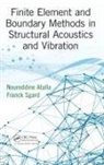 Noureddine Atalla, Noureddine Sgard Atalla, Atalla Noureddine, Franck Sgard, Sgard Franck - Finite Element and Boundary Methods in Structural Acoustics and