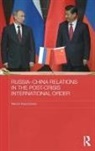 Marcin Kaczmarski, Marcin (University of Warsaw Kaczmarski, Kaczmarski Marcin - Russia-China Relations in the Post-Crisis International Order