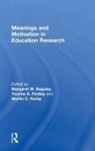 Margaret M. (University of Southern Queen Baguley, Margaret M. Baguley, Baguley Margaret M., Yvonne S. Findlay, Findlay Yvonne S., Martin C. Kerby... - Meanings and Motivation in Education Research