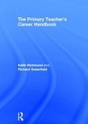 Richard Greenfield,  Greenfield Richard, Keith Richmond, Keith (Stat Returned - Nfa for Chq Paym) Richmond,  Richmond Keith - Primary Teacher''s Career Handbook