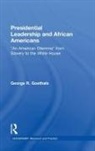 George R. Goethals, George R. (University of Richmond Goethals, Goethals George R. - Presidential Leadership and African Americans