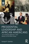 George R Goethals, George R. Goethals, George R. (University of Richmond Goethals, Goethals George R. - Presidential Leadership and African Americans