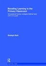 Sheilagh Blyth, Blyth Sheilagh - Boosting Learning in the Primary Classroom