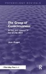 Jean Piaget - Grasp of Consciousness (Psychology Revivals)