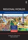 Martin Paasi Jones, Martin Jones, Anssi Paasi, Paasi Anssi - Regional Worlds: Advancing the Geography of Regions