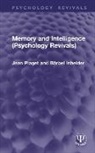 Bärbel Inhelder, Jean Piaget, Jean Inhelder Piaget - Memory and Intelligence (Psychology Revivals)