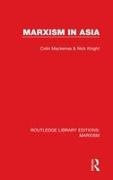 Nick Knight, Colin Mackerras, Colin Knight Mackerras, Mackerras Colin - Marxism in Asia (Rle Marxism)