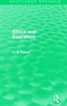 R. S. Peters - Ethics and Education (Routledge Revivals)