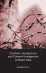 Kaushik Roy, Kaushik (Jadavpur University Roy - Frontiers, Insurgencies and Counter-Insurgencies in South Asia