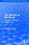 Charlotte Mason, Mason Charlotte - Saviour of the World (Routledge Revivals)