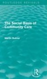 Martin Bulmer, Martin (University of Surrey Bulmer, Bulmer Martin - Social Basis of Community Care (Routledge Revivals)