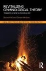 Steve Hall, Steve Winlow Hall, Simon Winlow - Revitalizing Criminological Theory: