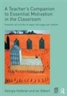 Ian Gilbert, Gilbert Ian, Georgia Holleran, Georgia Gilbert Holleran, Holleran Georgia - Teacher''s Companion to Essential Motivation in the Classroom