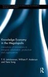 William P Anderson, William P. Anderson, T R Lakshmanan, T. R. Lakshmanan, T. R. Anderson Lakshmanan, Lakshmanan T. R.... - Knowledge Economy in the Megalopolis