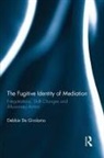Debbie De Girolamo - Fugitive Identity of Mediation