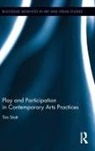 Tim Stott, Stott Tim - Play and Participation in Contemporary Arts Practices