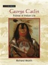 Richard Worth, Worth Richard - George Catlin