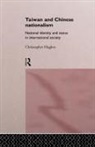 Christopher Hughes - Taiwan and Chinese Nationalism