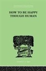 W Beran Wolfe - How to Be Happy Though Human