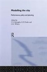 C S Bertuglia Bertuglia, C. S. Clarke Bertuglia, C S Bertuglia, C. S. Bertuglia, Bertuglia C. S., G P Clarke... - Modelling the City