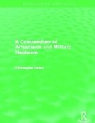 Christopher Chant, Chant Christopher - Compendium of Armaments and Military Hardware (Routledge Revivals)