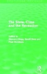Stewart (University of Technology Clegg, Stewart Dow Clegg, Paul Boreham, Boreham Paul, Stewart Clegg, Clegg Stewart... - State, Class and the Recession (Routledge Revivals)