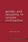 Peter I. Barta, Peter I Barta, Peter I. Barta - Gender and Sexuality in Russian Civilisation