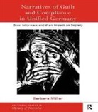Barbara Miller - Narratives of Guilt and Compliance in Unified Germany