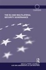 Sonia Van Langenhove Lucarelli, Luk Van Langenhove, Sonia Lucarelli, Luk Van Langenhove, Jan Wouters - Eu and Multilateral Security Governance
