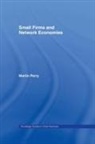 Martin Perry - Small Firms and Network Economies
