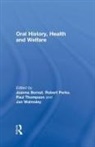 Joanna Perks Bornat, Joanna Bornat, Robert Perks, Paul Thompson, Jan Walmsley - Oral History, Health and Welfare