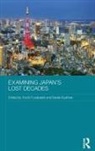 Yoichi Kushner Funabashi, Yoichi Funabashi, Funabashi Yoichi, Barak Kushner, Kushner Barak - Examining Japan''s Lost Decades