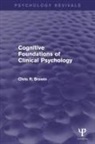 Chris R Brewin, Chris R. Brewin, Chris R. (University College London Brewin - Cognitive Foundations of Clinical Psychology (Psychology Revivals)
