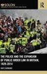 Iain Channing, Channing Iain - Police and the Expansion of Public Order Law in Britain, 1829-2014