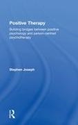 Stephen Joseph, Stephen (University of Nottingham) Joseph, Joseph Stephen - Positive Therapy Building Bridges Between Positive Psychology Person Centred