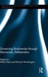 Mikko Worthington Rask, Mikko Rask, Rask Mikko, Richard Worthington - Governing Biodiversity Through Democratic Deliberation