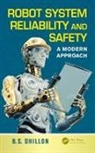 B S Dhillon, B. S. Dhillon, B.S. Dhillon - Robot System Reliability and Safety