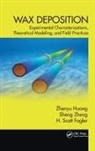 H. Scott Fogler, Fogler H. Scott, Zhenyu Huang, Zhenyu Zheng Huang, Huang Zhenyu, Sheng Zheng... - Wax Deposition