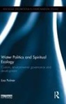 Lisa Palmer, Palmer Lisa - Water Politics and Spiritual Ecology