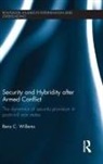 Rens C. Willems, Rens C. (University for Peace Willems, Willems Rens C. - Security and Hybridity After Armed Conflict
