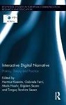 Hartmut Ferri Koenitz, Gabriele Ferri, Ferri Gabriele, Mads Haahr, Haahr Mads, Hartmut Koenitz... - Interactive Digital Narrative
