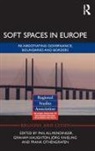 Phil (Cambridge University) Haughton Allmendinger, Phil Allmendinger, Allmendinger Phil, Graham Haughton, Jörg Knieling, Frank Othengrafen... - Soft Spaces in Europe