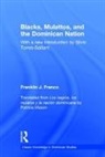 Franklin Franco - Blacks, Mulattos, and the Dominican Nation