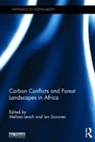 Melissa Scoones Leach, Melissa Leach, Leach Melissa, Ian Scoones, Scoones Ian - Carbon Conflicts and Forest Landscapes in Africa